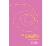 SPSS Statistics Version 22: A Practical Guide