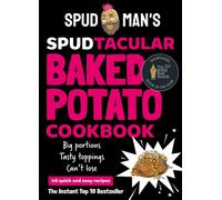 Spud Man's Spudtacular Baked Potato Cookbook