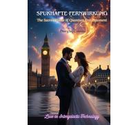 SPUKHAFTE FERNWIRKUNG: The Sacred Flame of Quantum Entanglement