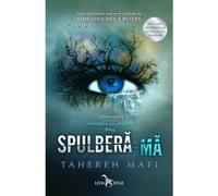 Spulbera-ma. Seria Atingerea lui Juliette Vol.1 - Tahereh Mafi