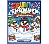 SPUNKY SNOWMEN: BOLD AND EASY FUNNY COLORING BOOK