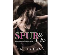 Spur It On: 2 (Falling for the Bull Riders)