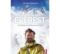 Spuren am Everest: Das Rätsel um Mallory und Irvine