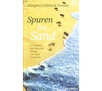 Spuren im Sand: Ein Gedicht, das Millionen bewegt, und seine Geschichte