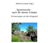 Spurensuche - nach 80 Jahren Frieden: Erinnerungen an die Kriegszeit