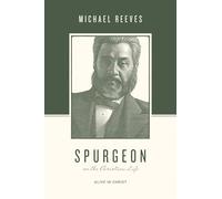 Spurgeon on the Christian Life: Alive in Christ (Theologians on the Christian Life)
