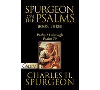 Spurgeon On The Psalms: Book 3: Psalm 51 Through Psalm 79 (Pure Gold Classics)