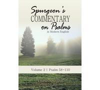 Spurgeon’s Commentary on Psalms in Modern English Volume 2 | Psalms 58-110: Unabridged, Fully Updated for Today’s Reader and Using the ESV