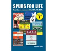 SPURS FOR LIFE: Match day programmes revisited: 60's. 70's & 80's