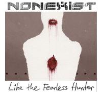 Nonexist - Like The Fearless Hunter [VINYL]