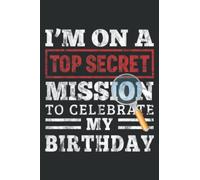 Spy Birthday Party Theme Top Secret Mission: Lined For Memo Diary Journal, Perfect for School, Office & Home - 6" x 9", 100 Pages