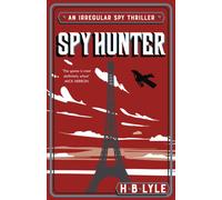 Spy Hunter : Shortlisted for the inaugural SpyMasters Book Prize 2025