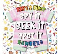Spy It, Seek It, Spot It: Baby's First Numbers: My First Search & Find for Kids Ages 0-4