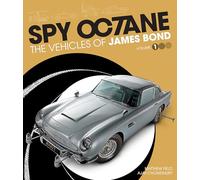 Spy Octane: The Vehicles of James Bond : 1