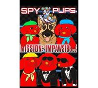 Spy Pups: Mission Impawsible! (Elmo The Dog Series)