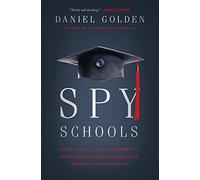 Spy Schools: How the CIA, FBI, and Foreign Intelligence Secretly Exploit America’s Universities