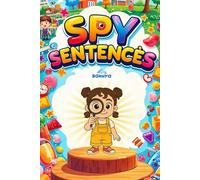 Spy Sentence Book for Kids: Fun Word Games, Sentence Building Activities, Mystery Puzzles, Learning Through Play