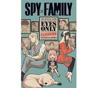 Spy x Family: The Official Guide-Eyes Only: (Spy x Family: The Official Guide-Eyes Only)