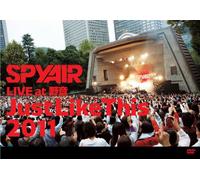 SPYAIR LIVE at -ì‰¹uJust Like This 2011v [DVD]