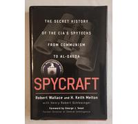 Spycraft: The Secret History of the CIA's Spytechs, from Communism to al-Qaeda