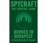 Spycraft: The Survival Game: Burned in Budapest (The Spycraft Library)