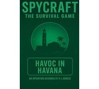 Spycraft: The Survival Game: Havoc in Havana (The Spycraft Library)