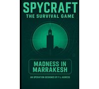 Spycraft: The Survival Game: Madness in Marrakesh (The Spycraft Library)