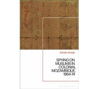 Spying on Muslims in Colonial Mozambique, 1964-74