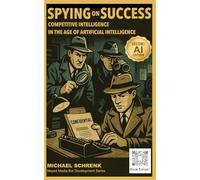 Spying on Success: Competitive Intelligence in the age of Artificial Intelligence (Mepso Media Bot Development Series)