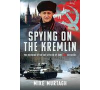 Spying on the Kremlin : The Memoirs of an RAF Officer at home and overseas