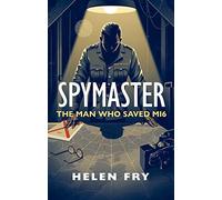 Spymaster: The Man Who Saved MI6
