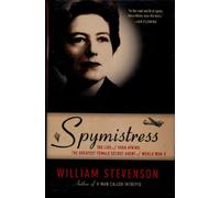 Spymistress: The Life Of Vera Atkins, The Greatest Female Secret Agent of World War II