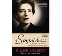 [ SPYMISTRESS: THE TRUE STORY OF THE GREATEST FEMALE SECRET AGENT OF WORLD WAR II ] by Stevenson, William ( Author) Nov-2011 [ Paperback ]
