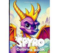 Spyro Coloring Book: Unofficial Video game coloring book Inspired spyro the dragon, our favorite purple dragon! Spyro reignited trilogy