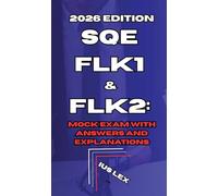 SQE FLK1 & FLK2: Mock Exam with Answers and Explanations: 2026 Edition