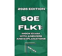 SQE FLK1: Mock Exam with Answers and Explanations: 2026 Edition