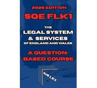 SQE FLK1 The Legal System & Services of England and Wales: A Questions-Based Course: 2026 Edition