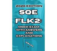 SQE FLK2: Mock Exam with Answers and Explanations: 2026 Edition