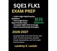 SQE1 FLK1 Exam Prep Manual 2026-2027: Complete Review with 1200+ Practice Questions, Detailed Explanations, and Full-Length Practice Exams