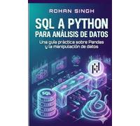 SQL a Python para análisis de datos: Una guía práctica sobre Pandas y la manipulación de datos