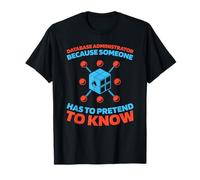 SQL Data - Dbms Security Database Administrator T-Shirt