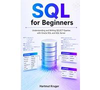 SQL for Beginners: Understanding and Writing SELECT Queries with Oracle SQL and SQL Server