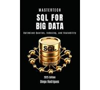 SQL FOR BIG DATA: Optimized Queries, Indexing and Scalability (mastertech)