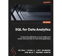 SQL for Data Analytics: Analyze data effectively, uncover insights and master advanced SQL for real-world applications