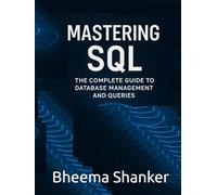 SQL for Everyone: A Comprehensive Guide to Databases and Queries: Mastering SQL: The Complete Guide to Database Management and Queries