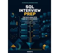 SQL Interview Prep for Data Analysts and Data Engineers: 120 Questions, Query Patterns, Performance Tuning, and a Last-Minute Study Guide