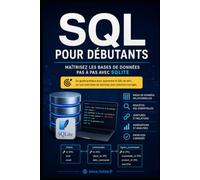 SQL pour débutants: Maîtrisez les bases de données pas à pas avec SQLite