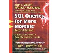 SQL Queries for Mere Mortals: A Hands-On Guide to Data Manipulation in SQL