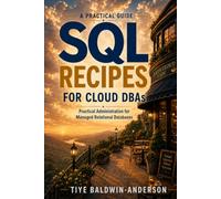 SQL Recipes for Cloud DBAs: Practical Administration for Managed Relational Databases