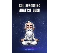 SQL Reporting Analyst Guru Notebook: Customized 100 Page Lined Journal Gift For A Busy SQL Reporting Analyst